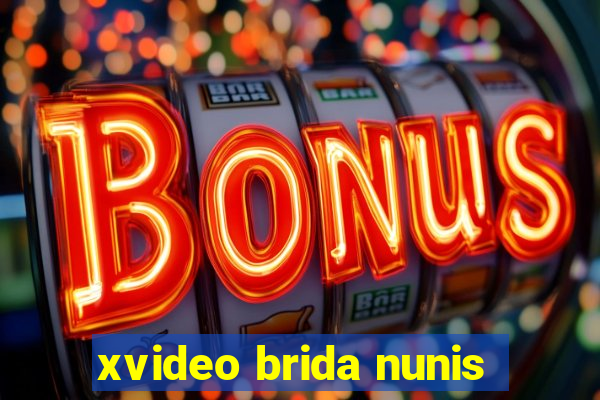 xvideo brida nunis